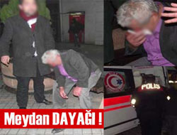 Sarhoş adama meydan dayağı!