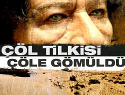 Kaddafi bilinmeyen yere gömüldü
