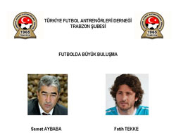 Futbolun gerçekleri Trabzon'da!