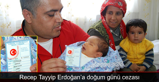 Tayyip'e doğum günü cezası