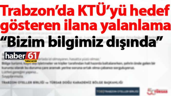 Trabzon’da KTÜ’yü hedef gösteren ilana yalanlama “Bizim bilgimiz dışında”