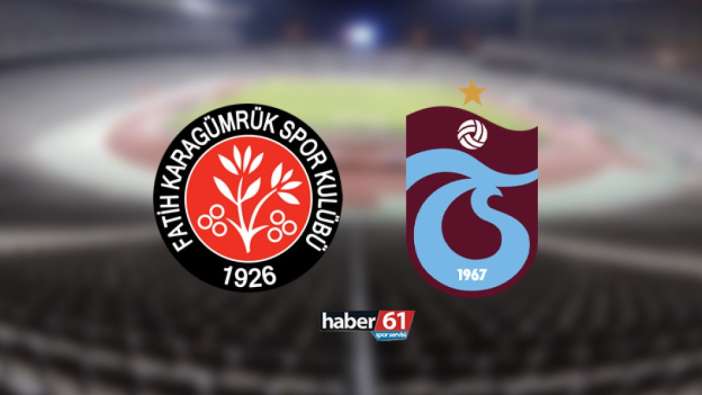 Fatih Karagümrük - Trabzonspor maçı ne zaman, saat kaçta, hangi kanalda?