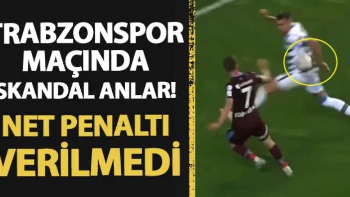 Trabzonspor maçında skandal anlar! Net penaltı verilmedi