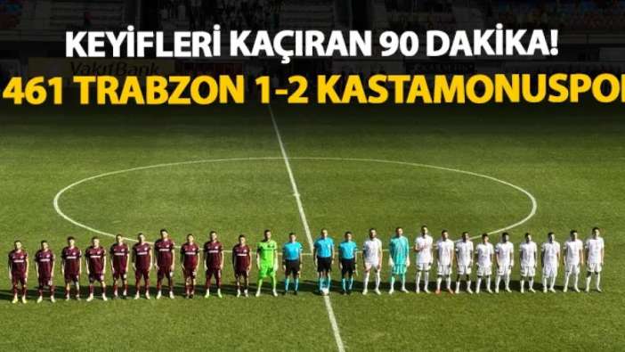Keyifleri kaçıran 90 dakika! 1461 Trabzon 1-2 Kastamonuspor