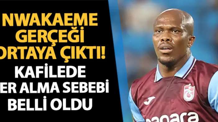 Trabzonspor'da Nwakaeme gerçeği ortaya çıktı! "Ben de varım"