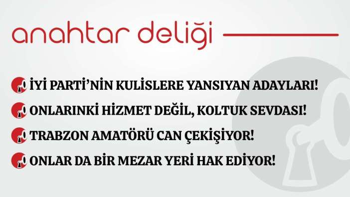 Anahtar Deliği 19.01.2026 – İyi Parti’nin kulislere yansıyan adayları!