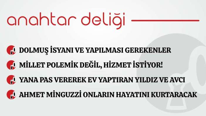 Anahtar Deliği 11.02.2026- Dolmuş isyanı ve yapılması gerekenler