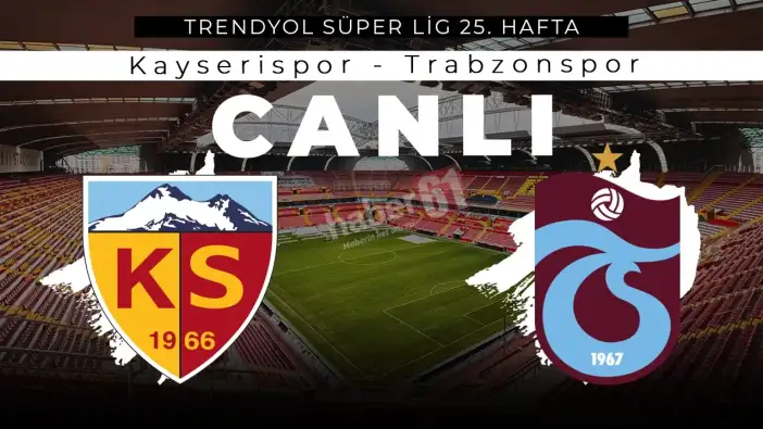 CANLI ANLATIM I Trabzonspor Kayserispor'a konuk oluyor