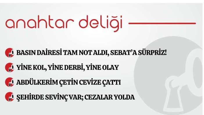 Anahtar Deliği 07.04.2026-Basın Dairesi tam not aldı, Sebat’a sürpriz!