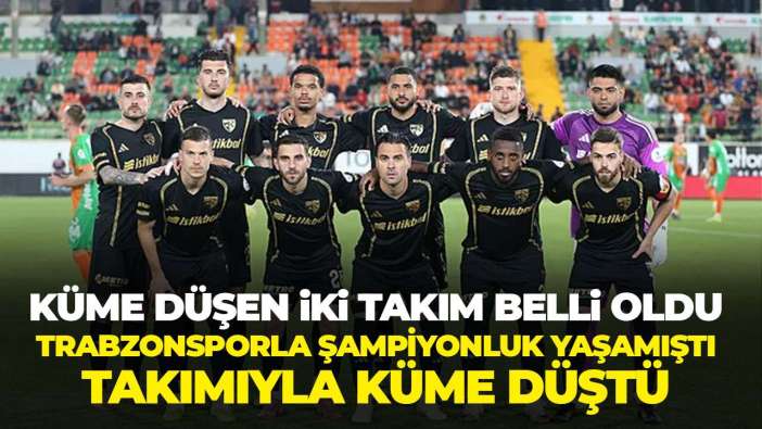 Trabzonspor ile şampiyonluk yaşamıştı: Takımıyla küme düştü