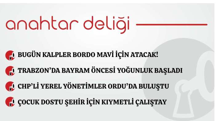 Anahtar Deliği 22.05.2026 Bugün kalpler bordo mavi için atacak!