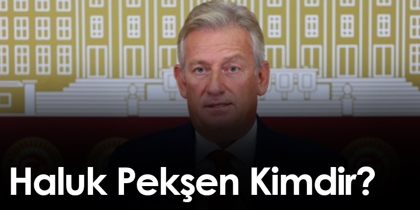 CHP Trabzon eski milletvekili Haluk Pekşen yaşamını yitirdi