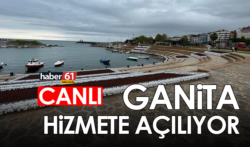 Trabzon'da Ganita hizmete açıldı