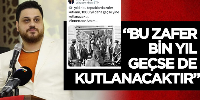 BTP Genel Başkanı Hüseyin Baş'tan 30 Ağustos Zafer Bayramı mesajı