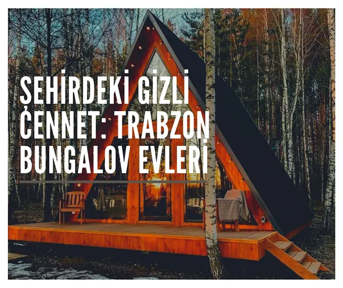 sehirdeki-gizli-cennet-trabzon-bungalov-evleri.webp