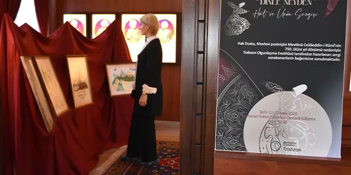 Trabzon'da Mevlana "Dinle Neyden" sergisi ile anıldı