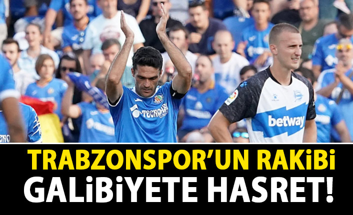 Trabzonspor'un rakibi Getafe galibiyete hasret