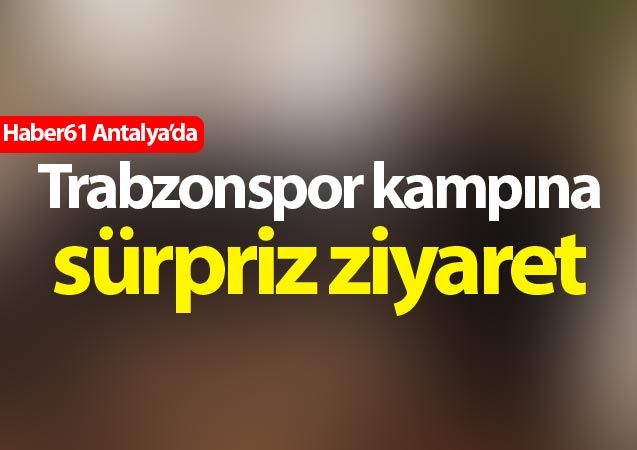 Trabzonspor kampında 5 günde neler oldu?