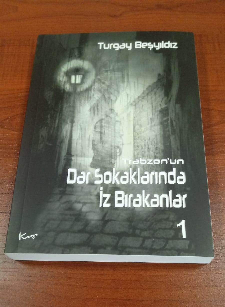 Beklenen kitap çıktı! “Trabzon’un dar sokaklarında iz bırakanlar-1”