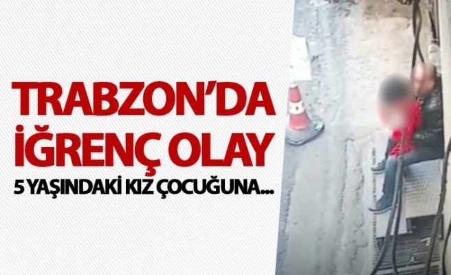 Trabzon'daki taciz olayında yeni gelişme