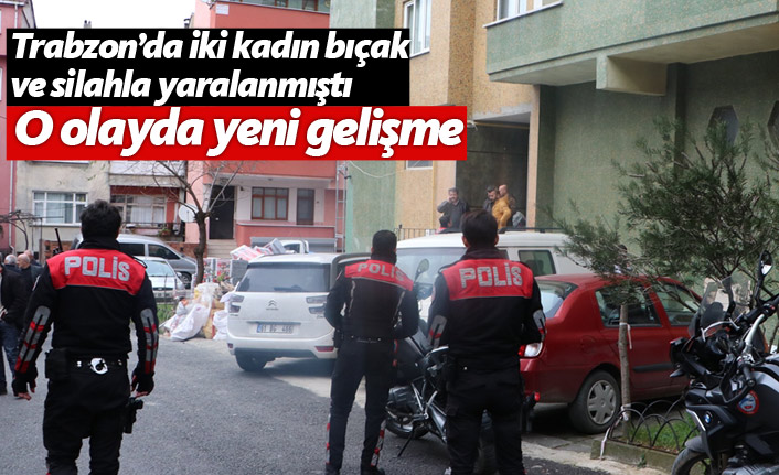 Trabzon'da damadın dehşet saçtığı olaydan acı haber