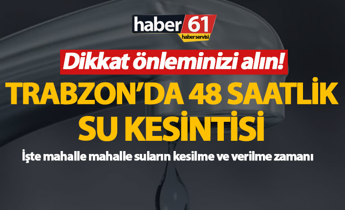 Trabzon'da 48 saatlik su kesintisinde yeni gelişme